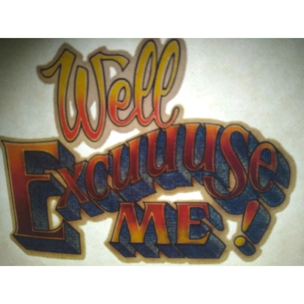 Well Excuse Me Screamin Gleamin Glitter Iron-On Decal Donruss Retro Vintage Cool